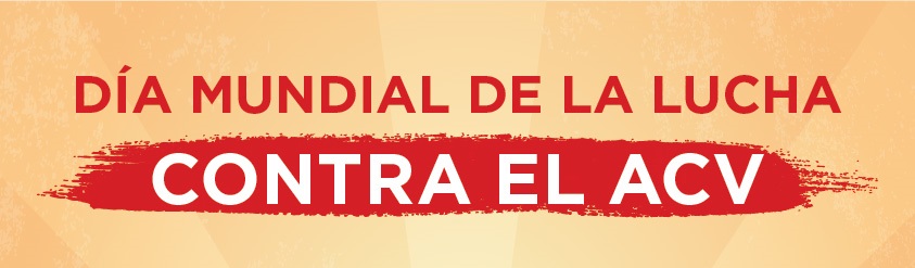 29 de Octubre:  Día Mundial de la lucha CONTRA el ACV